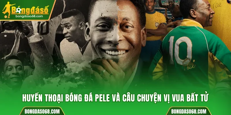 Huyền thoại bóng đá Pele