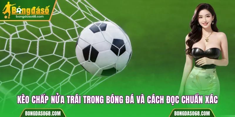 Kèo chấp nửa trái