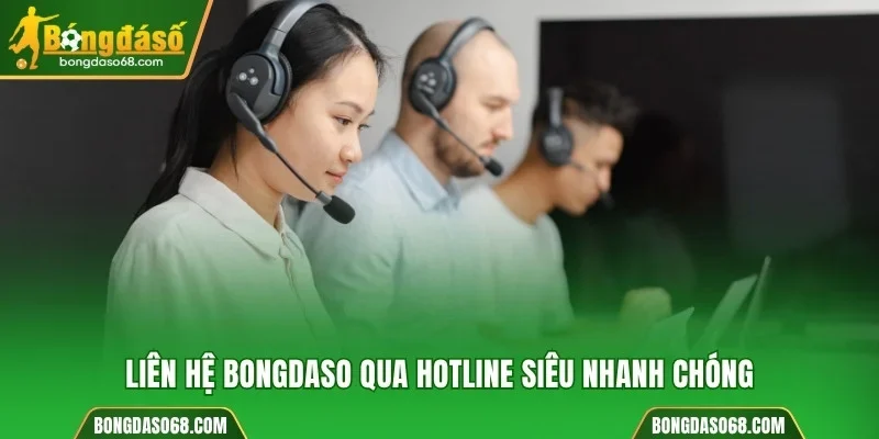 Liên hệ Bongdaso qua hotline siêu nhanh chóng