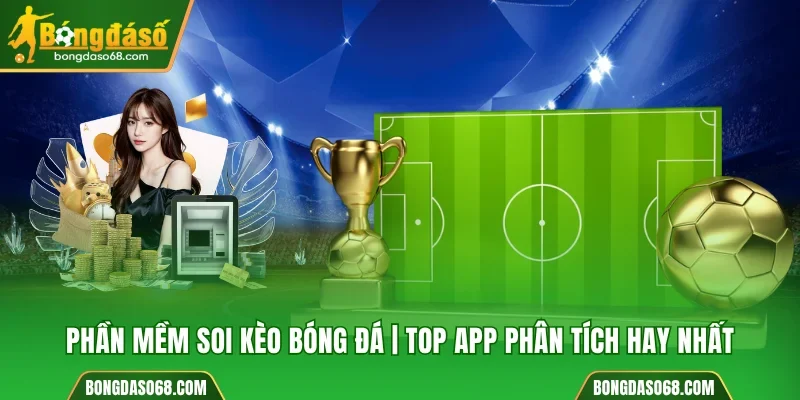 phần mềm soi kèo bóng đá