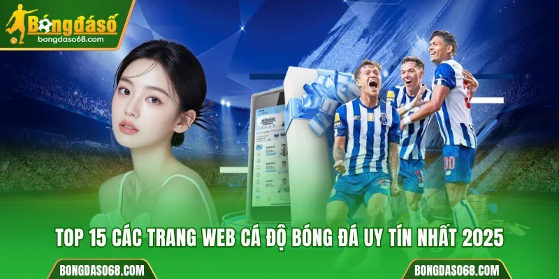 Top 15 các trang web cá độ bóng đá uy tín